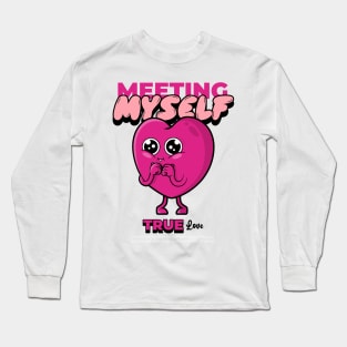 Meeting Myself True Love T-Shirt Long Sleeve T-Shirt